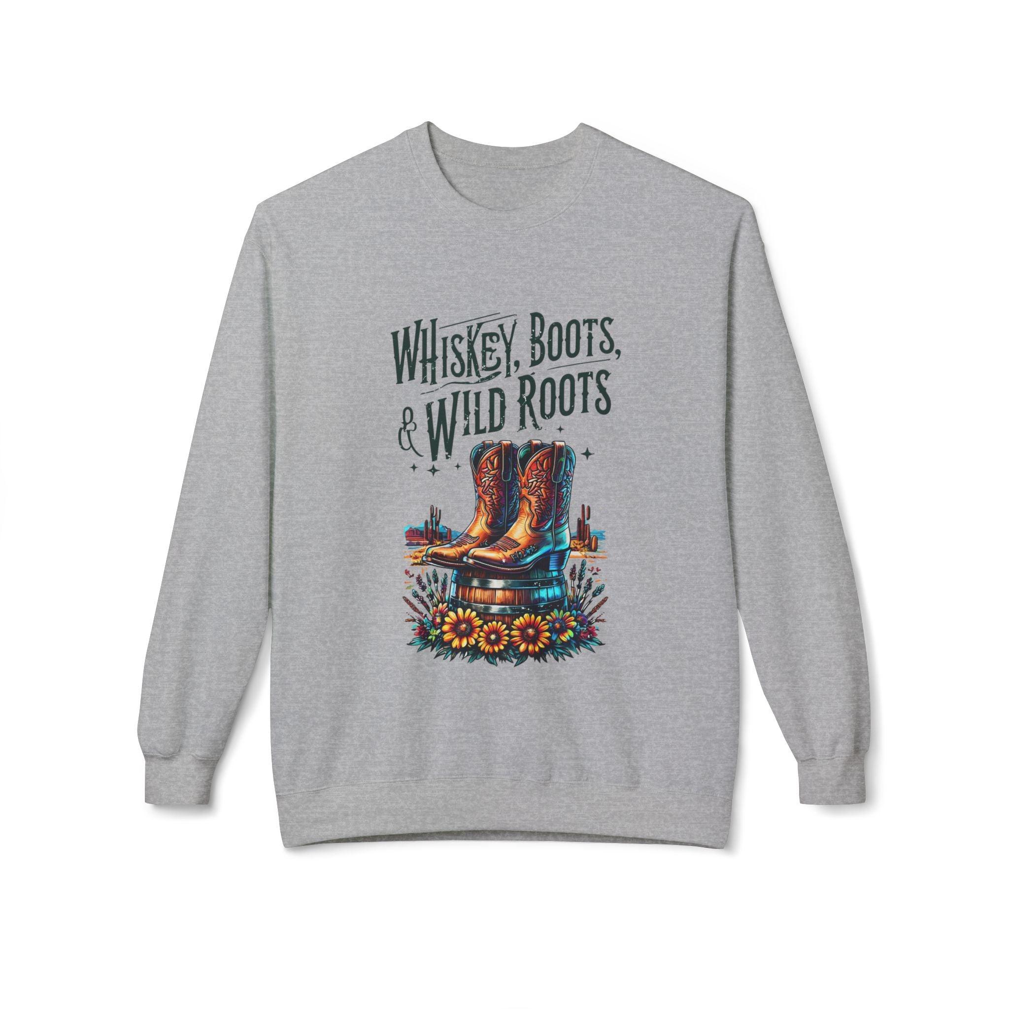 Whiskey Boots and Wild Roots Fleece Crewneck Sweatshirt