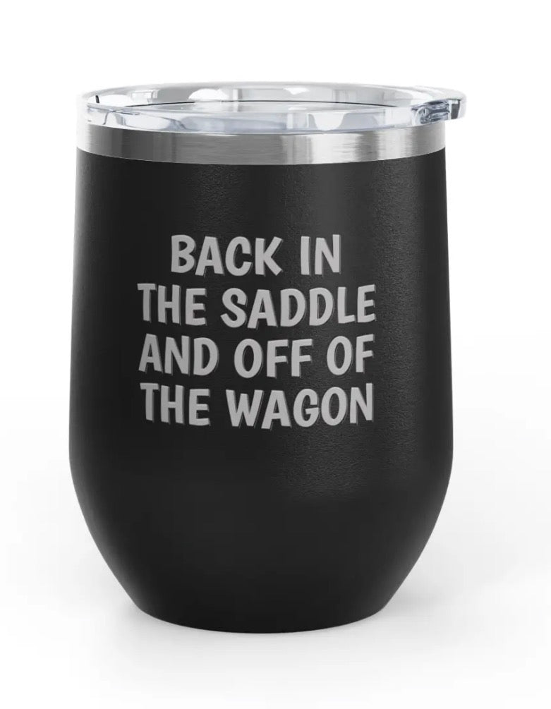 Wine Tumbler, 12oz - Back In The Saddle
