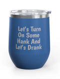 Wine Tumblers -  12 oz - Hank/Drank