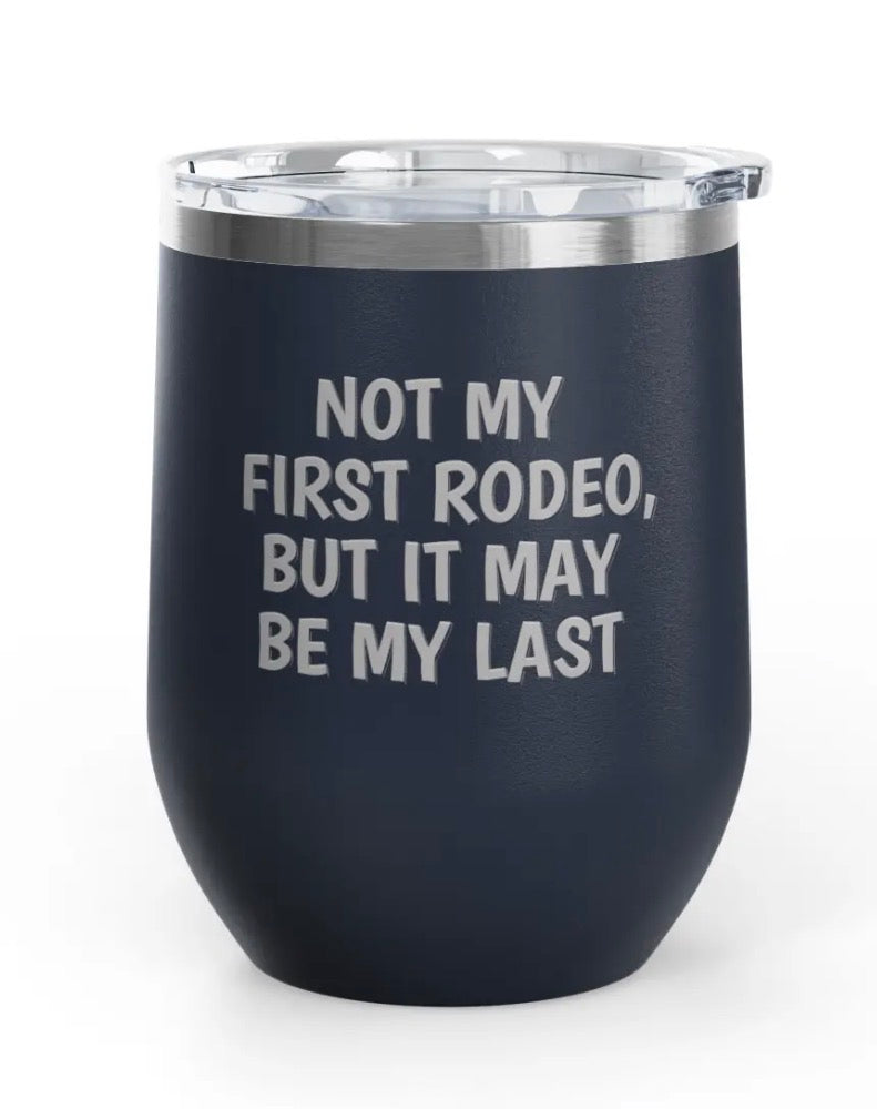 Wine Tumblers -  12 oz. - First Rodeo
