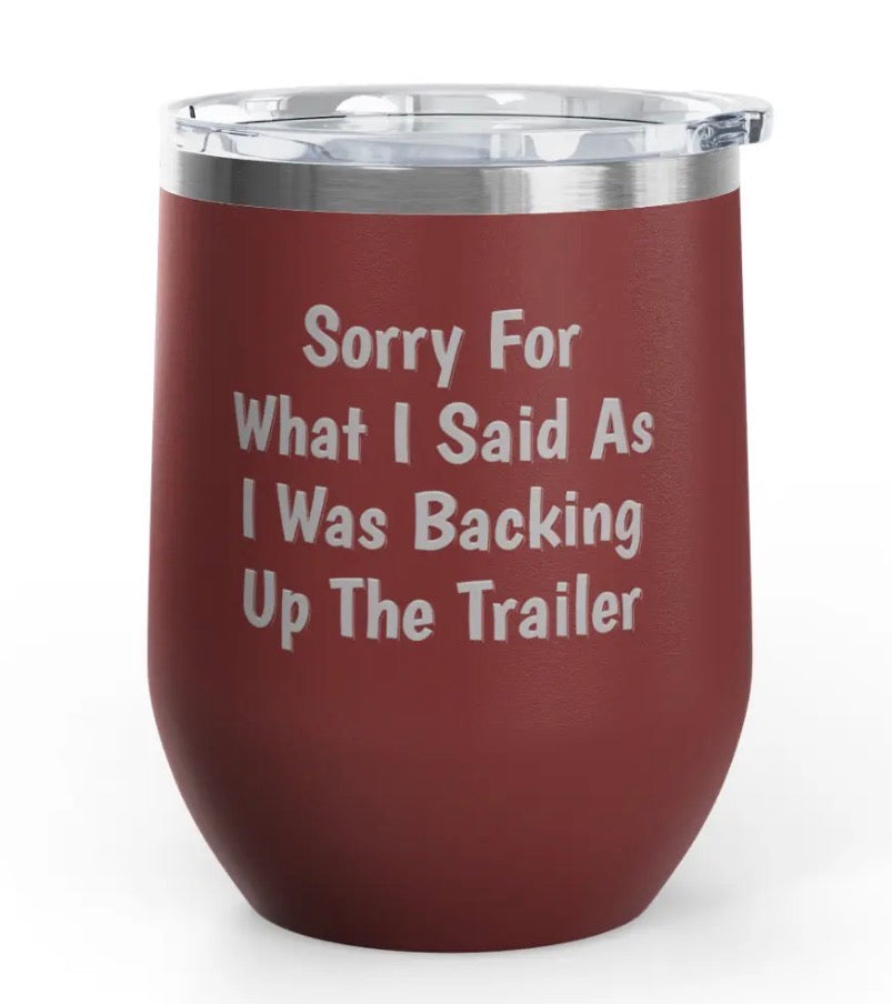 Wine Tumblers -  12 oz - Backing Up Trailer