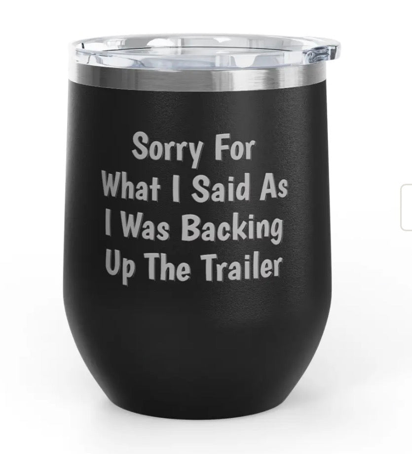 Wine Tumblers -  12 oz - Backing Up Trailer
