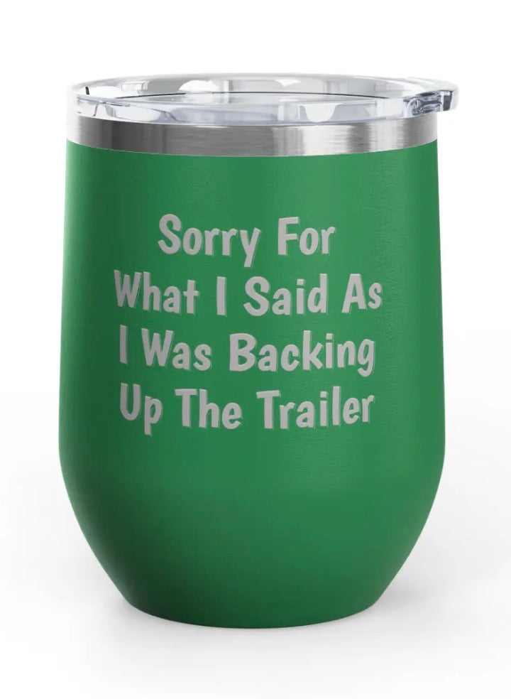 Wine Tumblers -  12 oz - Backing Up Trailer