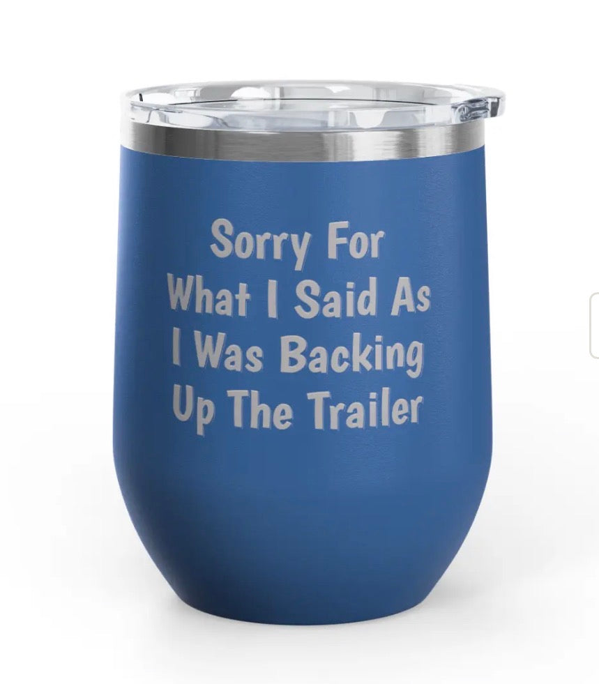 Wine Tumblers -  12 oz - Backing Up Trailer
