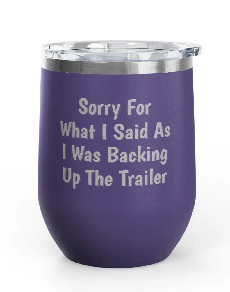 Wine Tumblers -  12 oz - Backing Up Trailer