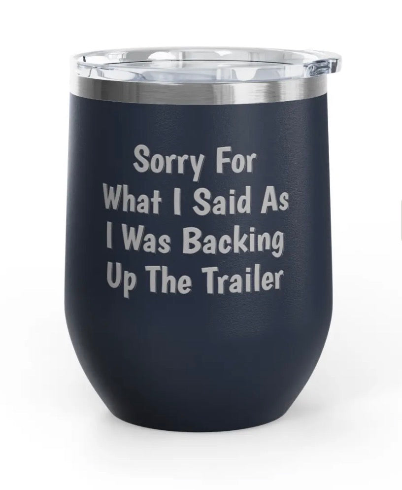 Wine Tumblers -  12 oz - Backing Up Trailer