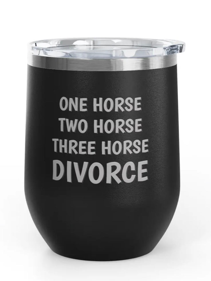 Wine Tumblers, 12 oz - Engraved - One Horse/Divorce