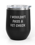 Wine Tumblers, 12 oz. - Engraved - Vet Check