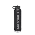 Water Bottles, 32oz. - Engraved - Get Over It