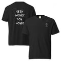 Unisex garment-dyed heavyweight t-shirt - Need Money For Horse