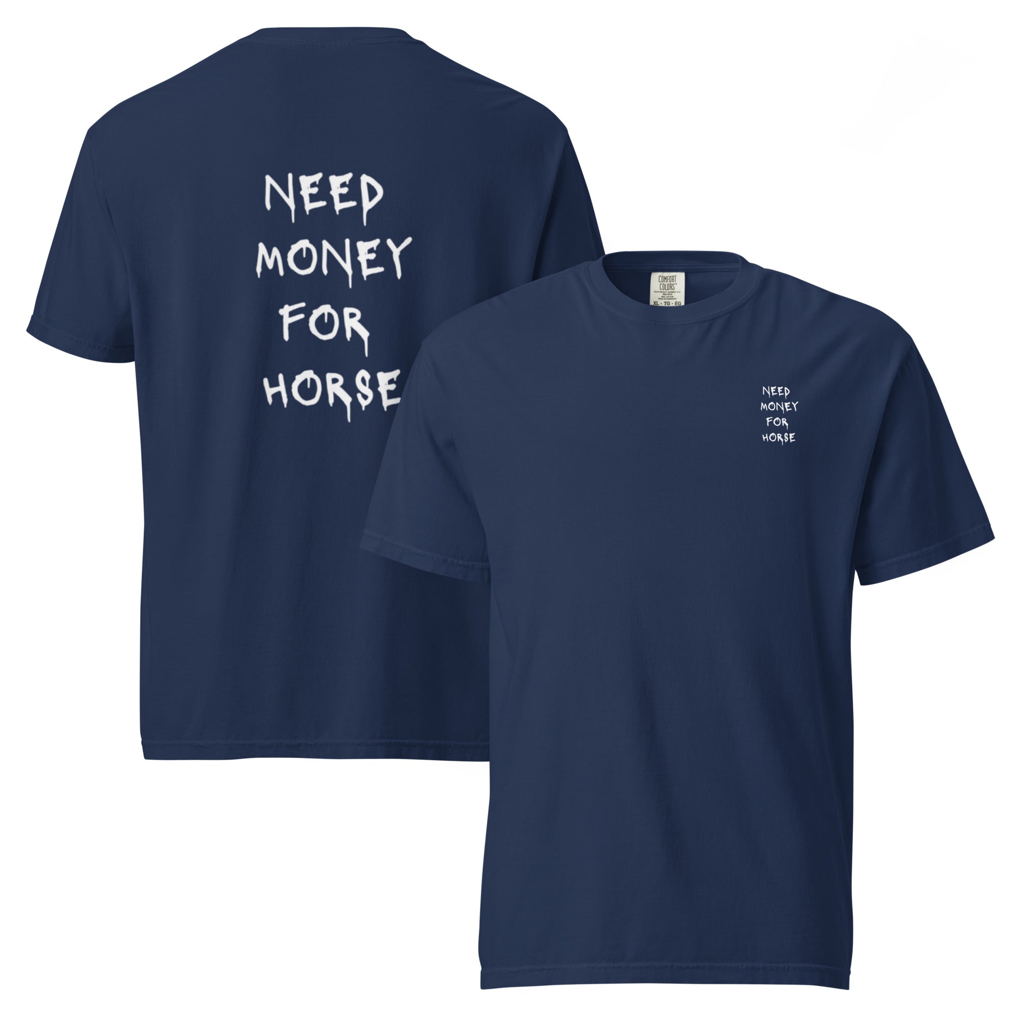 Unisex garment-dyed heavyweight t-shirt - Need Money For Horse