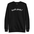 Unisex Premium Sweatshirt - Buck Yeah! - Embroidered